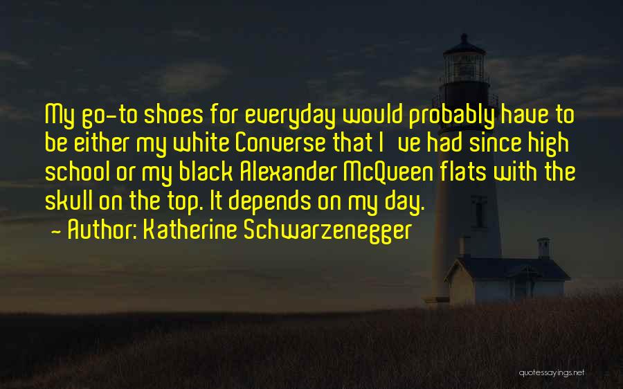 Top Everyday Quotes By Katherine Schwarzenegger