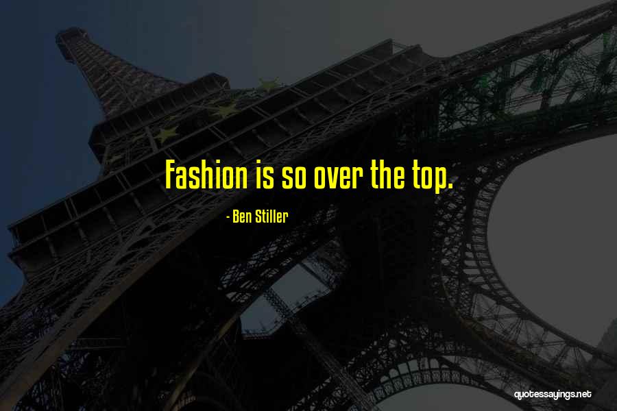 Top Fashion Quotes By Ben Stiller Top Fashion Quotes By Ben Stiller