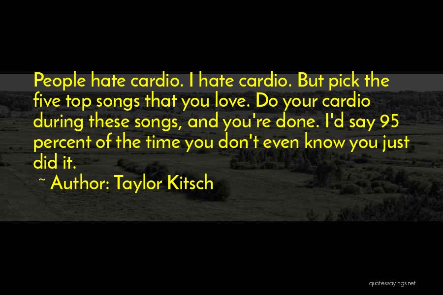 Top Five Love Quotes By Taylor Kitsch