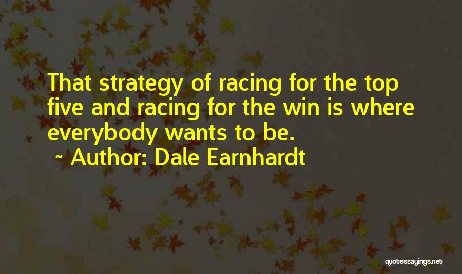 Top Five Quotes By Dale Earnhardt