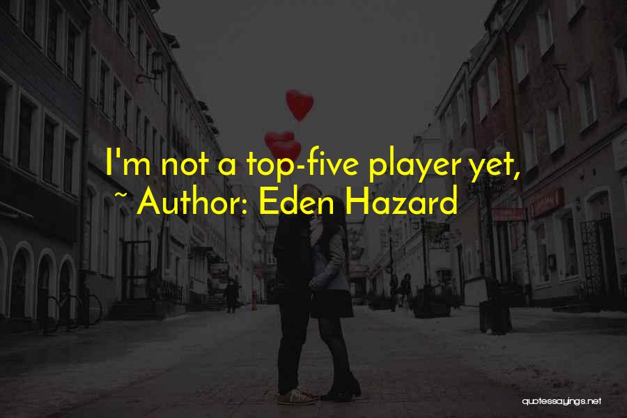 Top Five Quotes By Eden Hazard