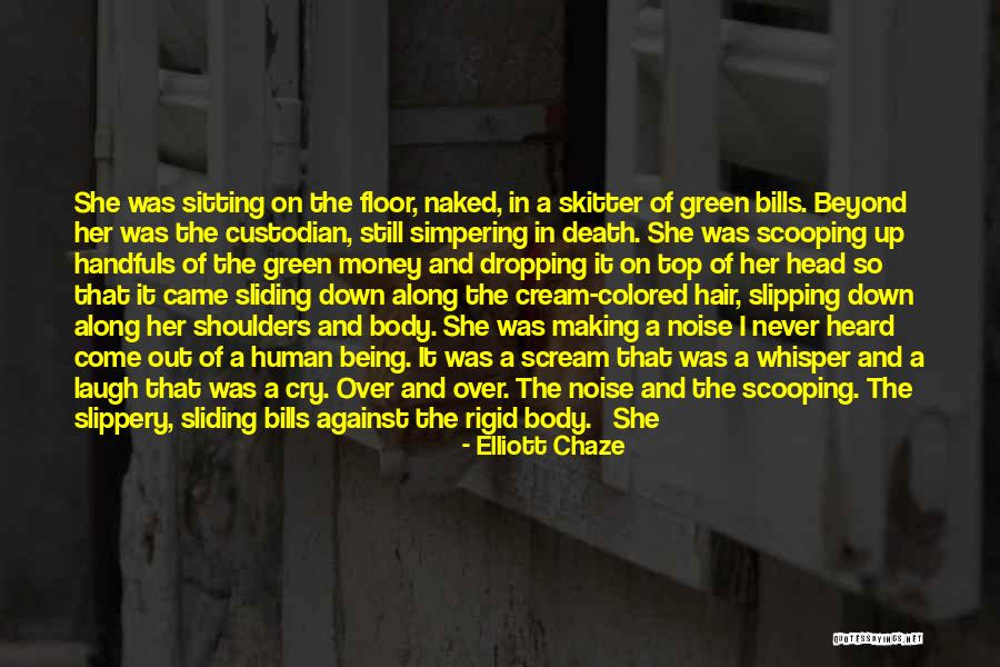 Top Floor Quotes By Elliott Chaze Top Floor Quotes By Elliott Chaze