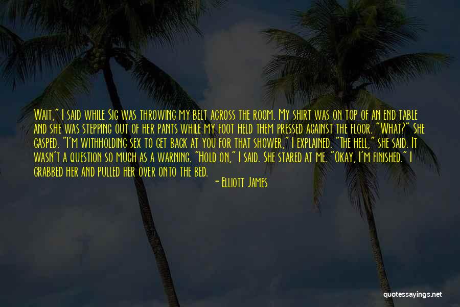 Top Floor Quotes By Elliott James Top Floor Quotes By Elliott James