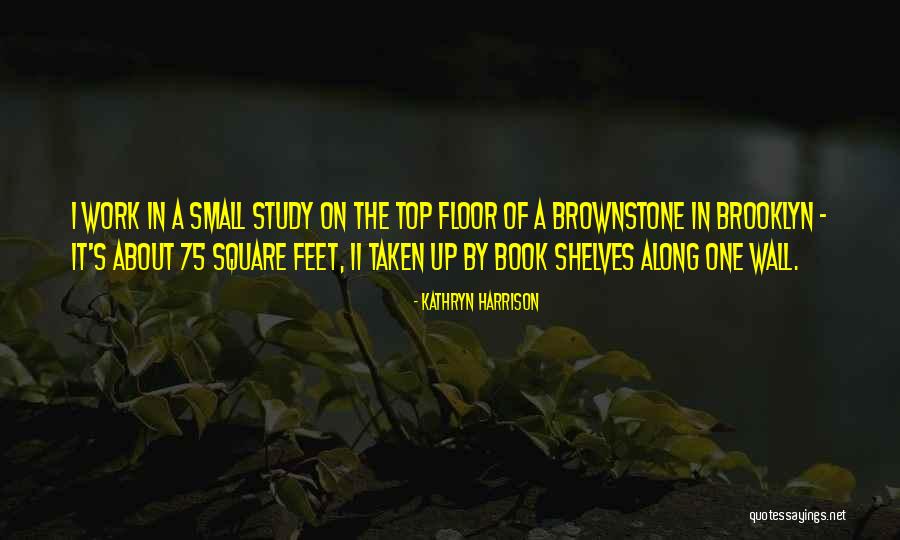 Top Floor Quotes By Kathryn Harrison Top Floor Quotes By Kathryn Harrison