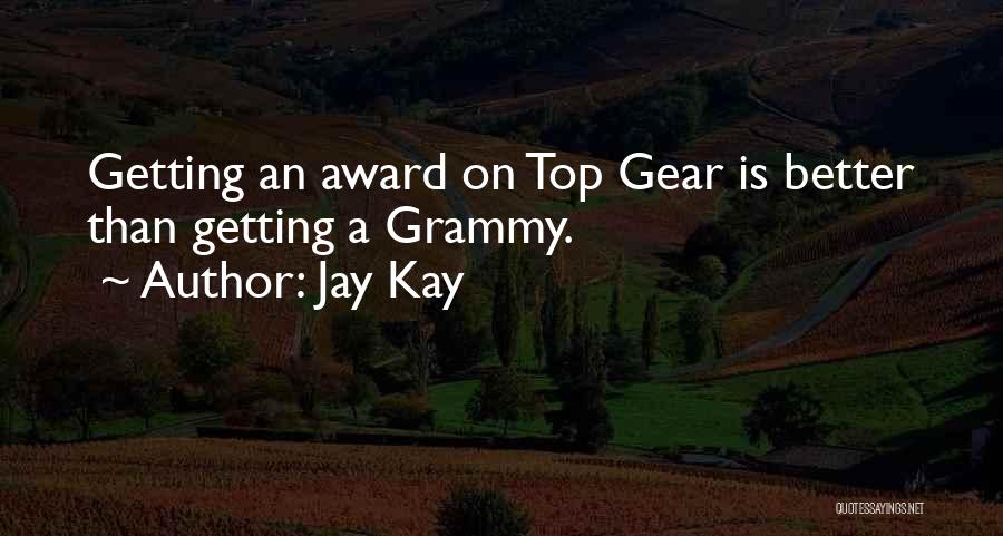 Top Gear Quotes By Jay Kay