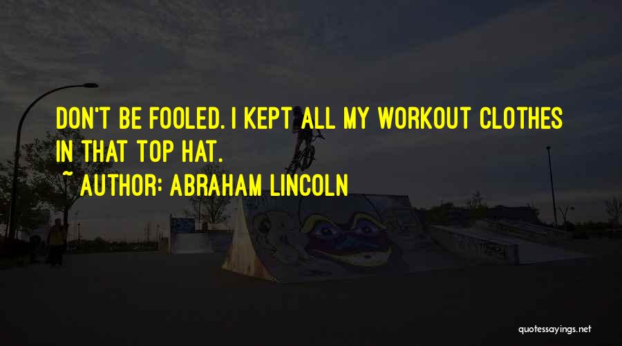 Top Hat Quotes By Abraham Lincoln