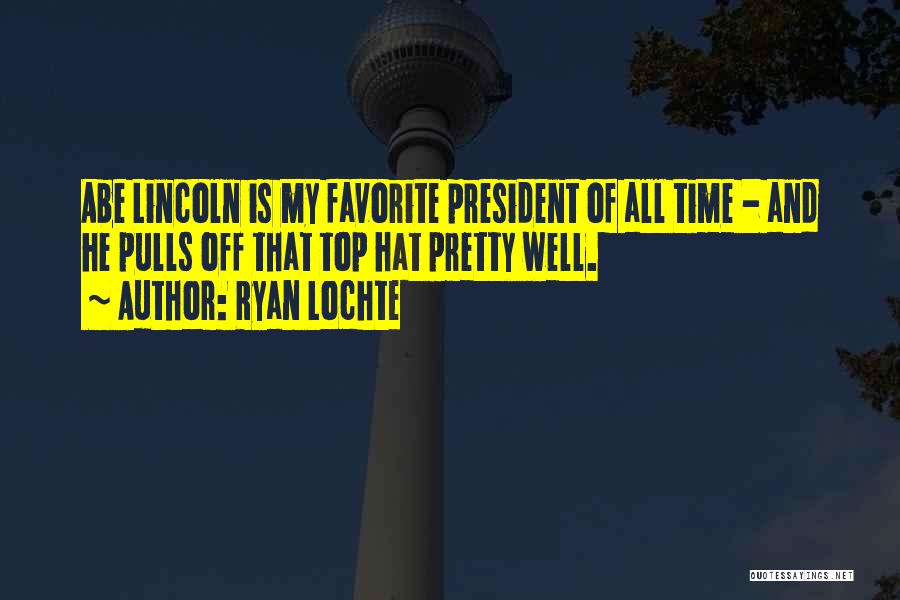 Top Hat Quotes By Ryan Lochte