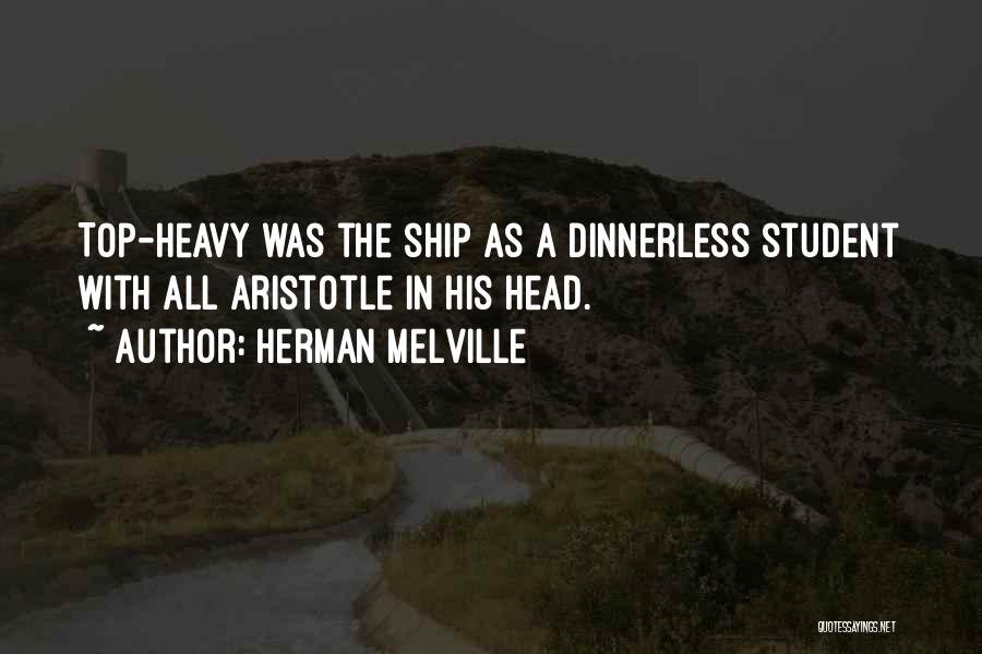 Top Heavy Quotes By Herman Melville