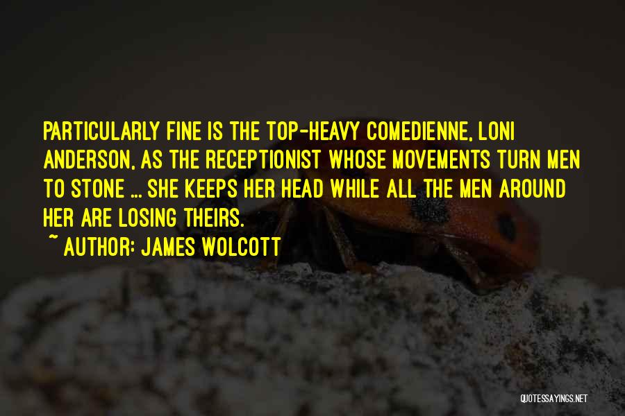 Top Heavy Quotes By James Wolcott