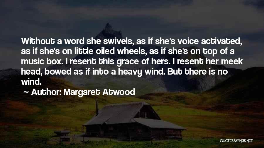 Top Heavy Quotes By Margaret Atwood