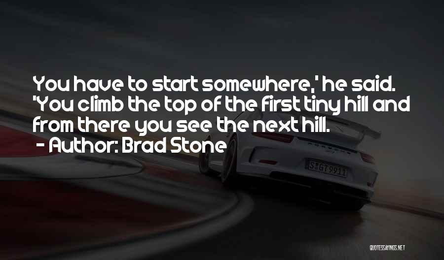 Top Hill Quotes By Brad Stone