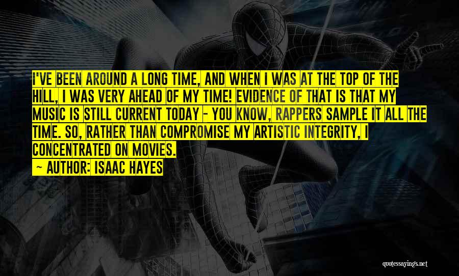 Top Hill Quotes By Isaac Hayes