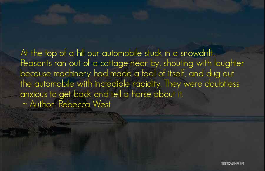 Top Hill Quotes By Rebecca West