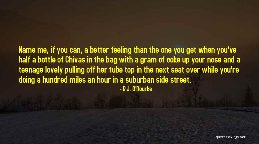 Top Hundred Best Quotes By P. J. O'Rourke