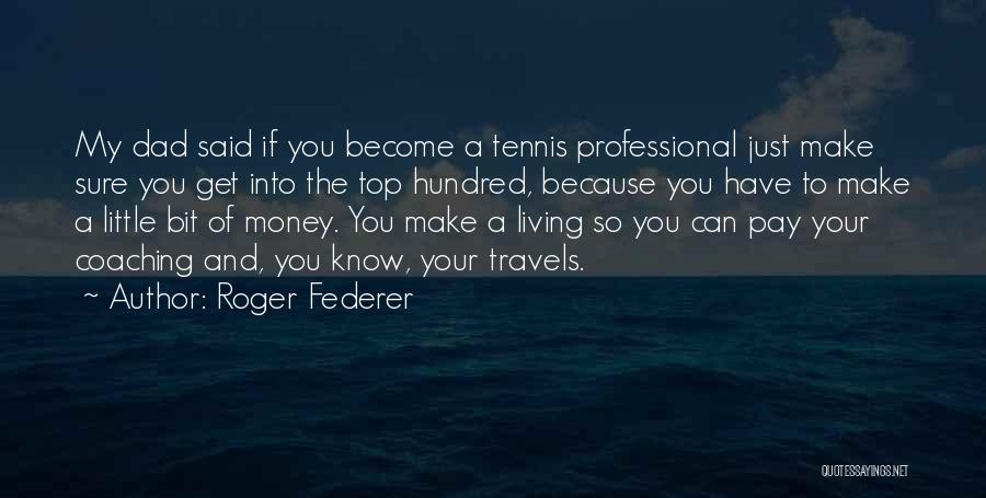 Top Hundred Quotes By Roger Federer