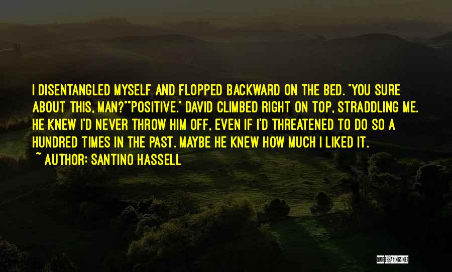 Top Hundred Quotes By Santino Hassell