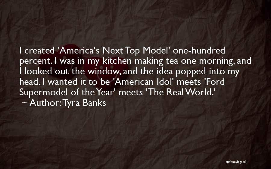 Top Hundred Quotes By Tyra Banks