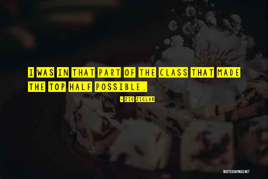 Top In Class Quotes By Zig Ziglar Top In Class Quotes By Zig Ziglar