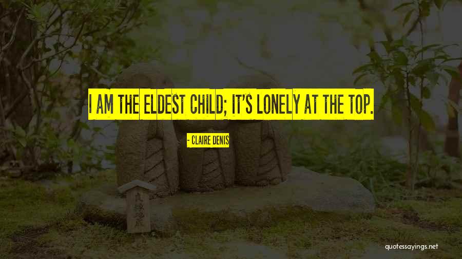 Top Is Lonely Quotes By Claire Denis Top Is Lonely Quotes By Claire Denis