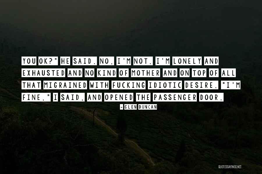 Top Is Lonely Quotes By Glen Duncan Top Is Lonely Quotes By Glen Duncan
