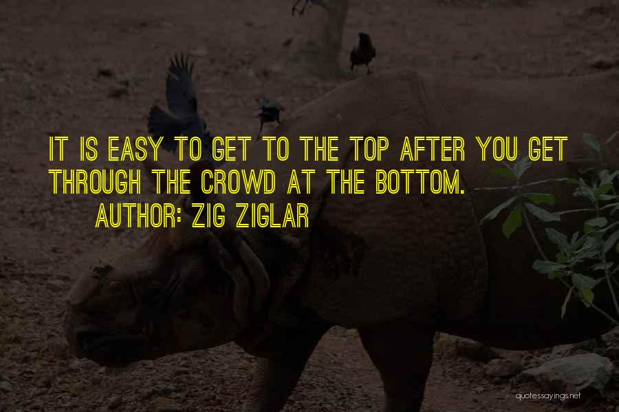 Top It Crowd Quotes By Zig Ziglar