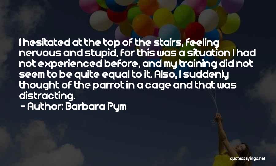 Top It Quotes By Barbara Pym
