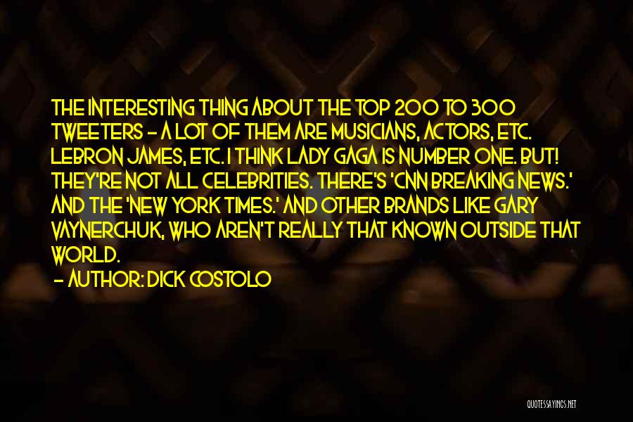 Top Lady Gaga Quotes By Dick Costolo