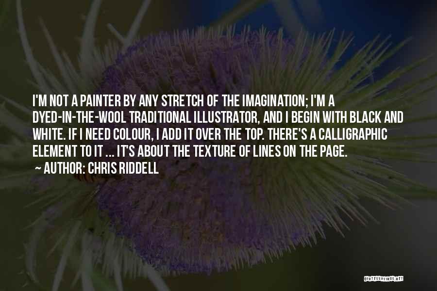 Top Lines Quotes By Chris Riddell