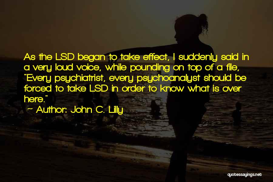 Top Lsd Quotes By John C. Lilly