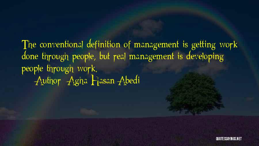 Top Management Quotes By Agha Hasan Abedi