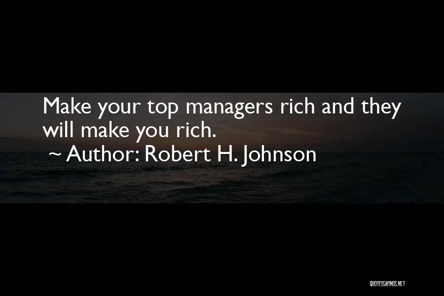 Top Management Quotes By Robert H. Johnson