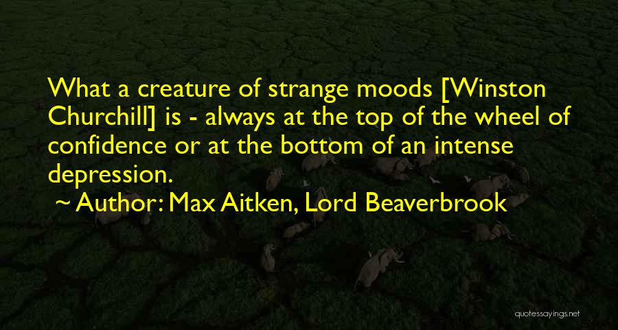 Top Max B Quotes By Max Aitken, Lord Beaverbrook