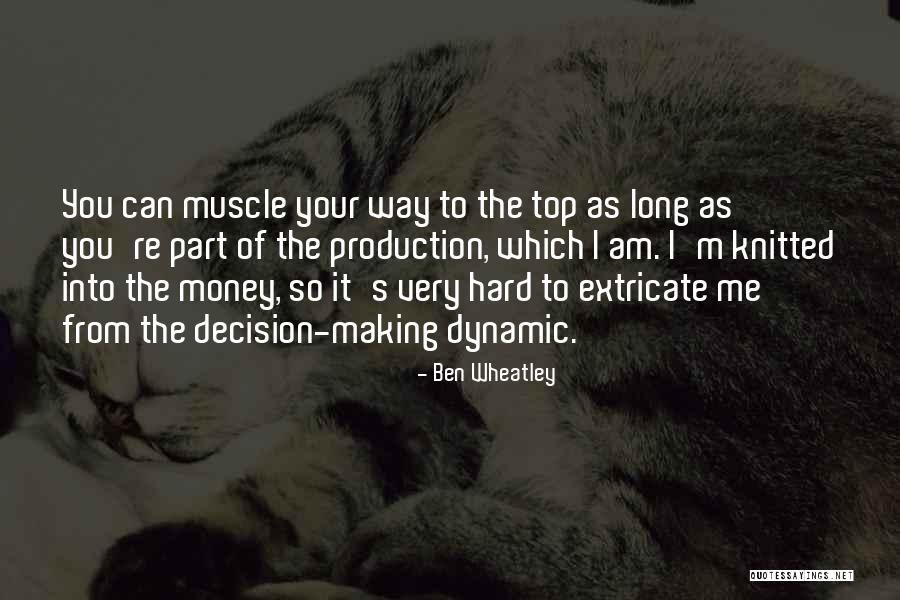 Top Money Quotes By Ben Wheatley Top Money Quotes By Ben Wheatley