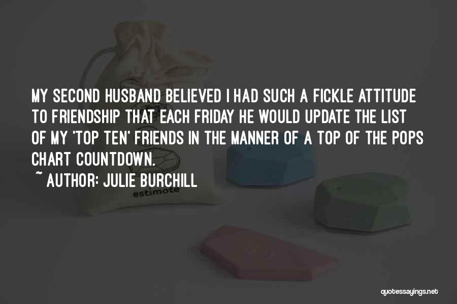 Top Most Attitude Quotes By Julie Burchill