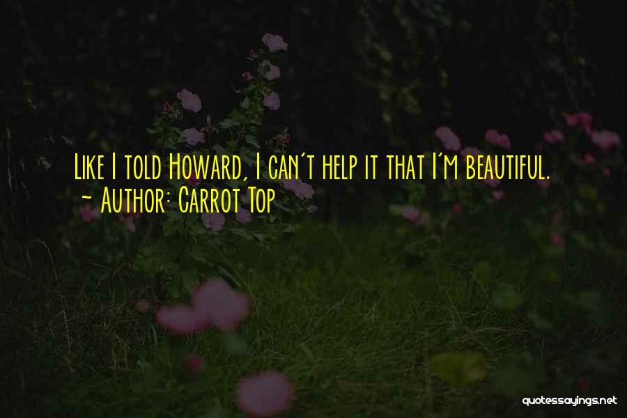 Top Most Beautiful Quotes By Carrot Top