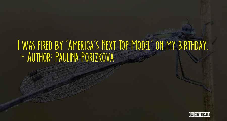 Top Most Birthday Quotes By Paulina Porizkova