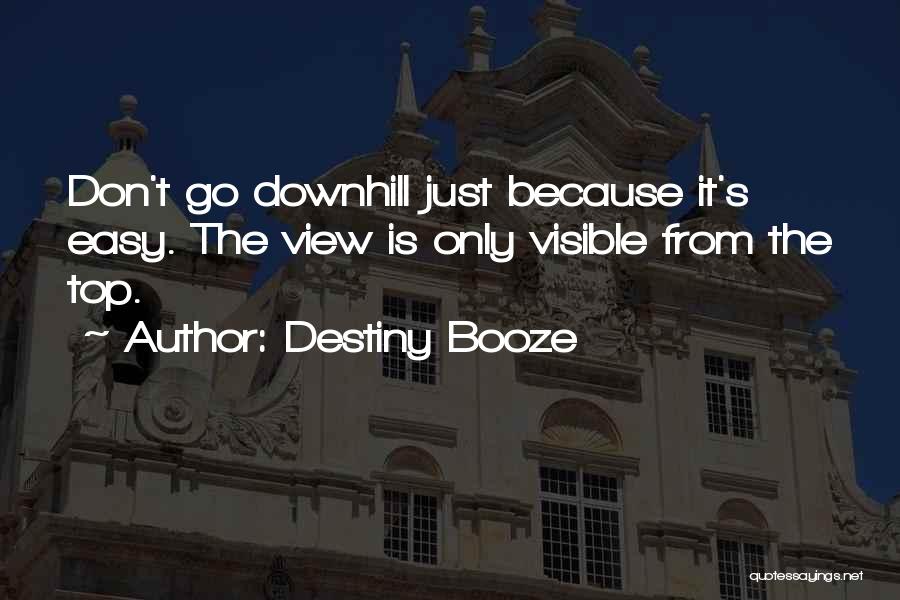 Top Most Inspirational Quotes By Destiny Booze