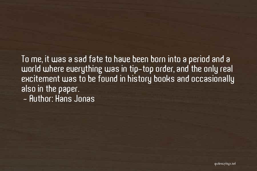 Top Most Sad Quotes By Hans Jonas