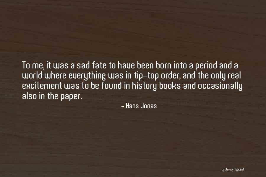 Top Most Sad Quotes By Hans Jonas