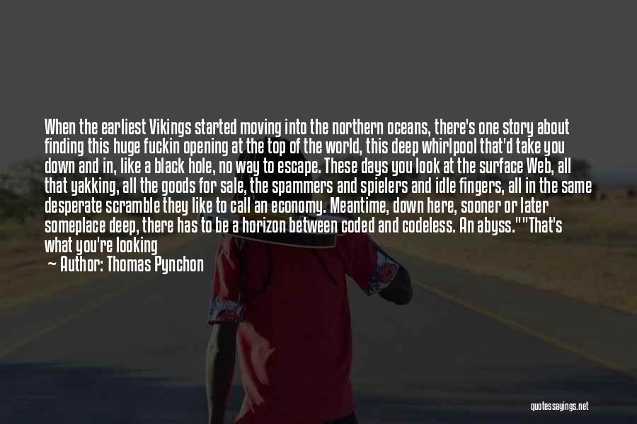 Top Moving Quotes By Thomas Pynchon