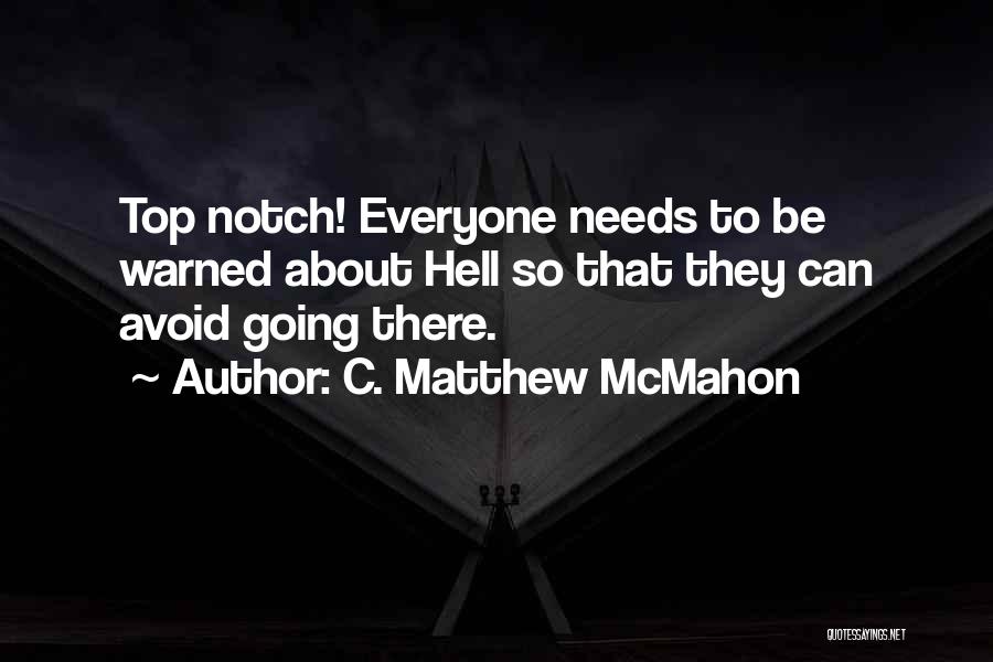 Top Notch Quotes By C. Matthew McMahon