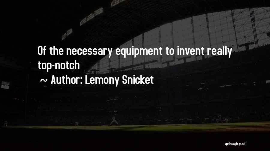 Top Notch Quotes By Lemony Snicket