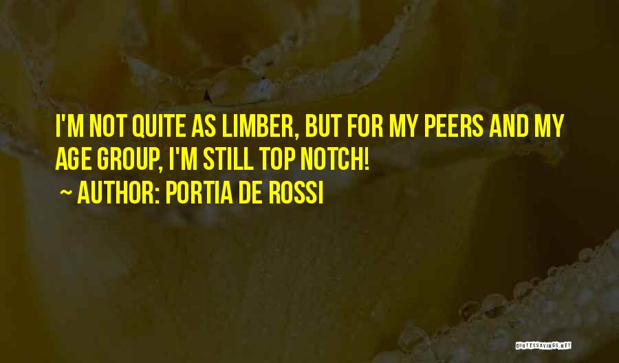Top Notch Quotes By Portia De Rossi