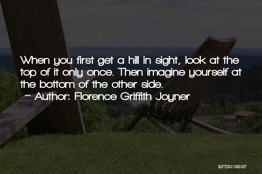 Top Of Hill Quotes By Florence Griffith Joyner