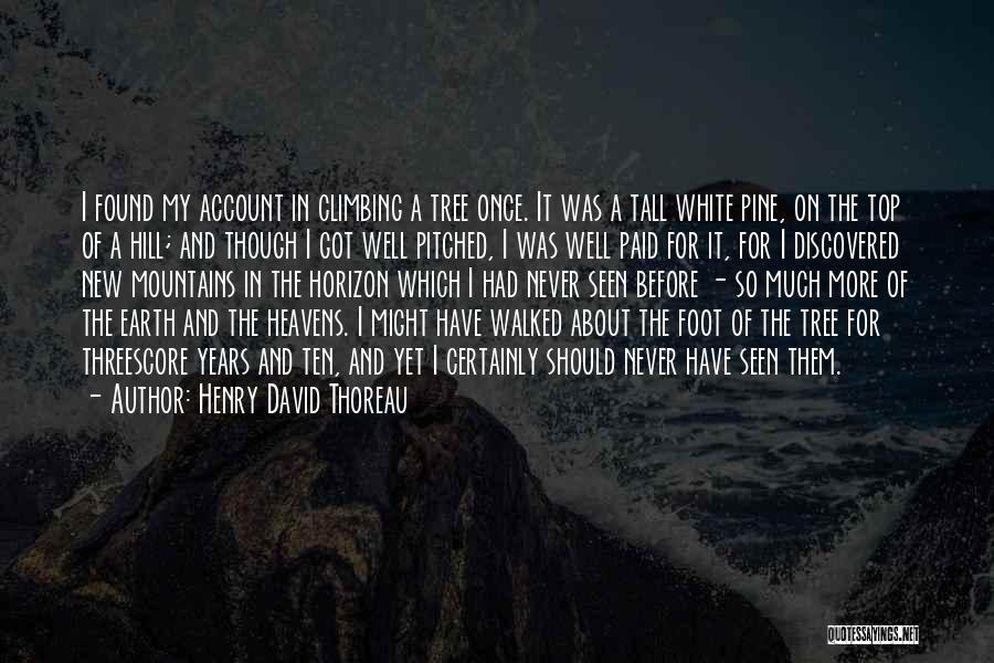 Top Of Hill Quotes By Henry David Thoreau