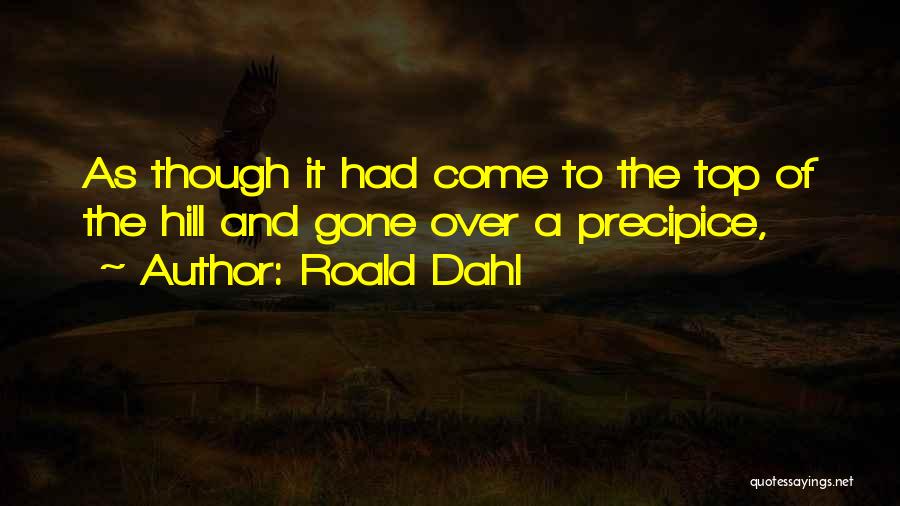 Top Of Hill Quotes By Roald Dahl