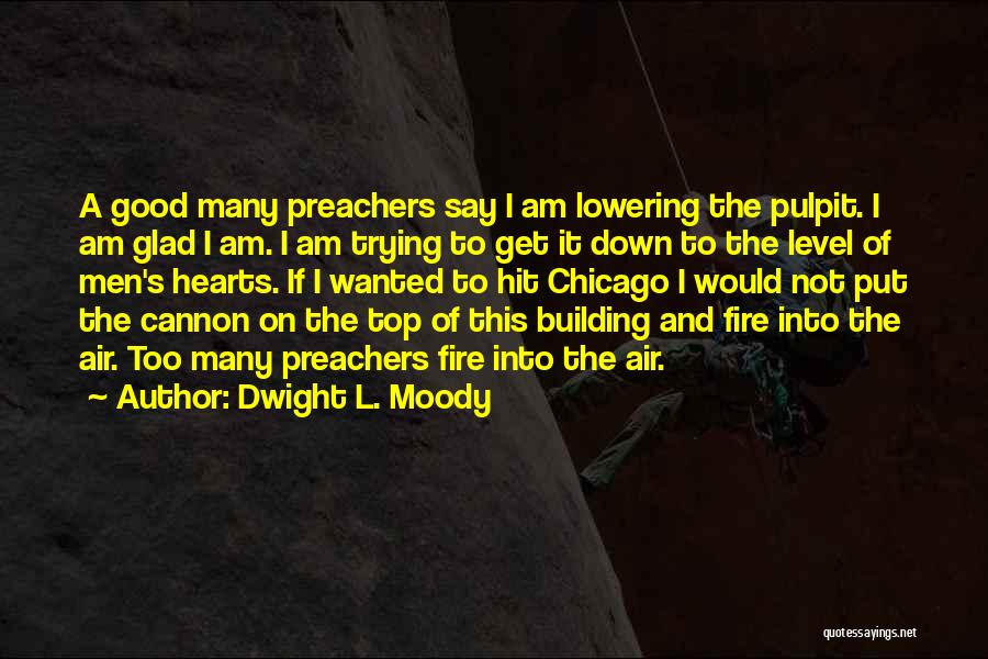 Top Of The Building Quotes By Dwight L. Moody