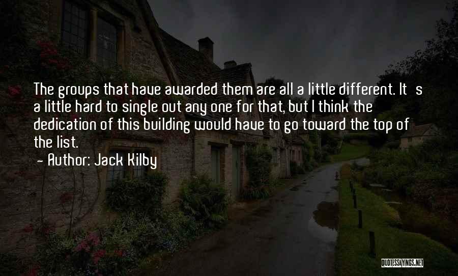 Top Of The Building Quotes By Jack Kilby