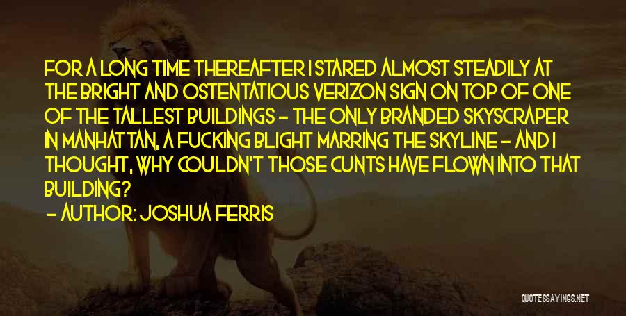 Top Of The Building Quotes By Joshua Ferris