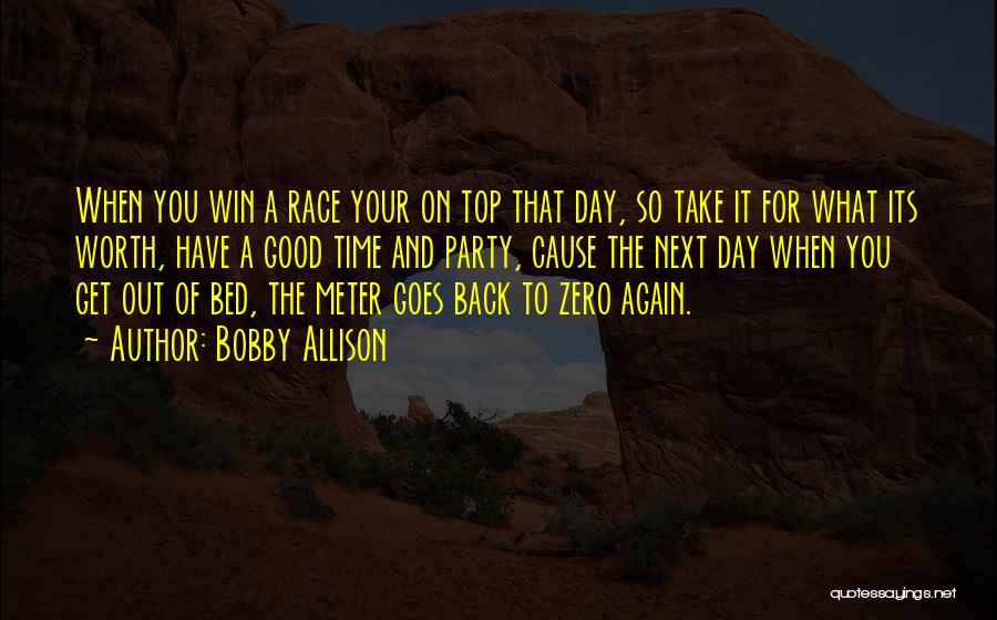 Top Of The Day Quotes By Bobby Allison
